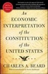 Charles A. Beard, Charles Austin Beard - An Economic Interpretation of the Constitution of the United States