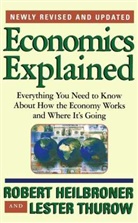 R. Heilbroner, Robert Heilbroner, Robert L Heilbroner, Robert L. Heilbroner, L. Thurow, Lester Thurow... - Economics Explained