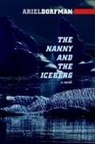Ariel Dorfman - The Nanny and the Iceberg
