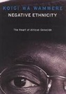 Koigi, Koigi Wa Wamwere, Koiga Wa Wamwere, Koigi Wamwere, Koigi wa Wamwere - Negative Ethnicity