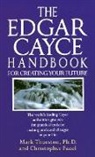 Christopher Fazel, Mark Thurston, Mark A. Thurston, Mark Phd Thurston - Edgar Cayce Handbook for Creating Your Future