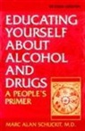Marc Schuckit, Marc A. Schuckit, Marc Alan Schuckit - Educating Yourself About Alcohol and Drugs