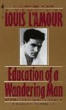 L. Amour, L&amp;apos, L. L'amour, Louis L'Amour - Education of a Wandering