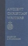 Egeria, Gingras E. George (EDT), Walter J. Burghardt, Thomas Comerford Lawler, Johannes Quasten - Egeria, Diary of a Pilgrimage