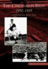 Kevin Grace, Jack Klumpe - The Cincinnati Reds: 1950-1985
