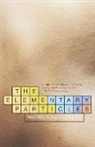 Michel Houellebecq - The Elementary Particles