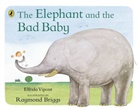 Raymond Briggs, Briggs Raymond, Elfrida Vipont, Vipont Elfrida, Raymond Briggs, Briggs Raymond - The Elephant and the Bad Baby