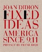 Joan Didion, Frank Rich - Fixed Ideas