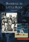 Terry Turner - Baseball in Little Rock