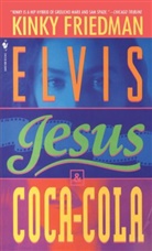 Kinky Friedman - Elvis Jesus & coca cola
