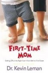 Kevin Leman - First Time Mom