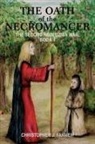 Christopher J. Farmer - The Oath of the Necromancer