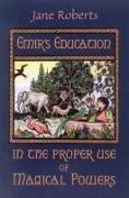 Jane Roberts, Rebecca Whitney - Emir's Education in the Proper Use of Magical Powers