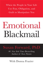 Susan Forward, Donna Frazier - Emotional Blackmail