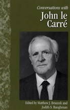 Matthew Joseph/ Baughman Bruccoli, John Le Carre, Judith S Baughman, Judith S. Baughman, Matthew J Bruccoli, Matthew J. Bruccoli - Conversations With John Le Carre