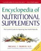 Michael Murray, Michael T Murray, Michael T. Murray, Michael T. Nd Murray - Encyclopedia of Nutritional Supplements