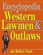 Jay Nash, Jay Robert Nash - Encyclopedia of Western Lawmen and Outlaws