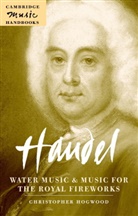 Christopher Hogwood, Christopher (University of Cambridge) Hogwood - Handel