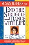 Susan Jeffers - End the Struggle and Dance with Life
