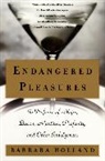 Barbara Holland, Holland Barbara - Endangered Pleasures