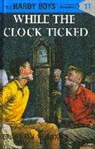 Franklin W Dixon, Franklin W. Dixon - While the Clock Ticked