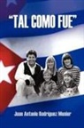 Antonio Rodrmguez Juan Menier, Juan Antonio Rodriguez Menier - Tal Como Fue''