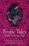 Sir Richard Francis Burton, Walter Charles Devereaux, Frank Harris, Bram Stoker, Bram (EDT) Stoker, Bram Burton Stoker... - Erotic Tales of the Victorian Age