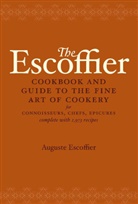 A Escoffier, A. Escoffier, Auguste Escoffier - The Escoffier Cookbook