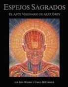 Alex Grey, Ken Wilber, Alex Grey - Espejos Sagrados