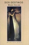 Wilkie Collins, Wilkie . . . [et al. Collins - DOS Destinos