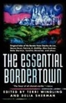 Delia Sherman, Terri Windling, Crosby, Delia Sherman, Terri Windling - The Essential Bordertown