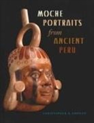 Christopher B Donnan, Christopher B. Donnan - Moche Portraits From Ancient Peru