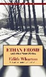 Edith Wharton - Ethan Frome and Other Short Fiction