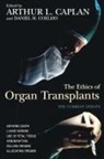 Arthur L. Caplan, Arthur L. Coelho Caplan, Daniel H. Coelho, Arthur L Caplan, Arthur L. Caplan, Daniel C Coelho... - Ethics of Organ Transplants