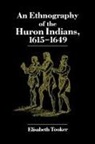 Elisabeth Tooker - Ethnography of the Huron Indians