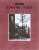 Eug Ene Atget, Eugene Atget, Baldwin, . Baldwin, .. Baldwin, Gordon Baldwin - In Focus: Eugene Etget