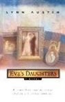 Lyn Austin, Lynn Austin, Lynn N. Austin - Eve's Daughters