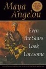 Maya Angelou - Even the Stars Look Lonesome