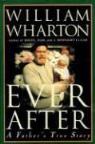 William Wharton - Ever After