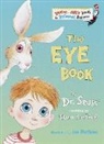 Dr Seuss, Theo LeSieg, Theo. Lesieg, Theodore Lesieg, Joe Mathieu, Dr Seuss... - The Eye Book