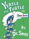 Dr Seuss, Dr. Seuss, Seuss, Dr. Seuss - Yertle the Turtle and Other Stories