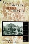 Frederick Binder, Frederick M. Binder, Frederick M. Reimers Binder, Frederick Reimers Binder, David Reimers, David M. Reimers... - All the Nations Under Heaven