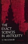 O. Neugebauer, Otto Neugebauer - The Exact Sciences in Antiquity