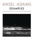 Ansel Adams - Ansel Adams Examples The Making of 40 Photographs (Paperback)