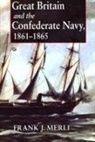 Frank Merli, Frank J Merli, Frank J. Merli, Frank J./ Jones Merli, Merli Frank J, Frank Merli... - Great Britain and the Confederate Navy, 1861-1865