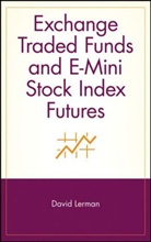 David Lerman - Exchange Traded Funds and E-Mini Stock Index Futures