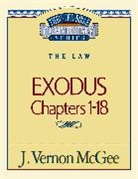 J. McGee, J. Vernon McGee, Vernon J. McGee, Thomas Nelson Publishers - Exodus Chapters 1-18