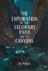 J. W. Powell, J.W. Powell, John W. Powell - The Exploration of the Colorado River and Its Canyons
