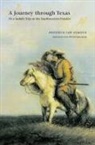 Frederick Law Olmsted, Frederick Law Jr. Olmsted, Frederick Law/ Rybczynski Olmsted - Journey Through Texas