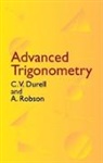 C. V. Durell, C. V. Robson Durell, C.V. Durell, C.v. Robson Durell, A. Robson - Advanced Trigonometry